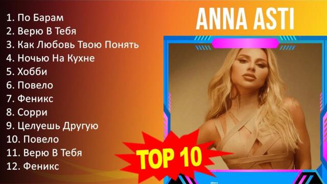 A N N A A S T I 2023 MIX - Top 10 Best Songs - Greatest Hits - Full Album