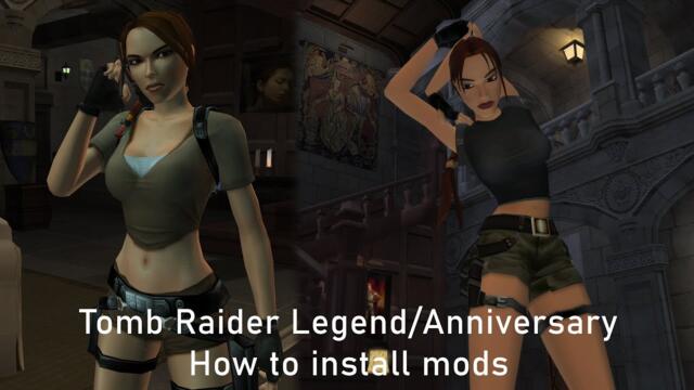 Tomb Raider Legend/Anniversary - How to install mods