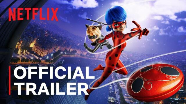 Miraculous: Ladybug & Cat Noir, The Movie | Official Trailer | Netflix