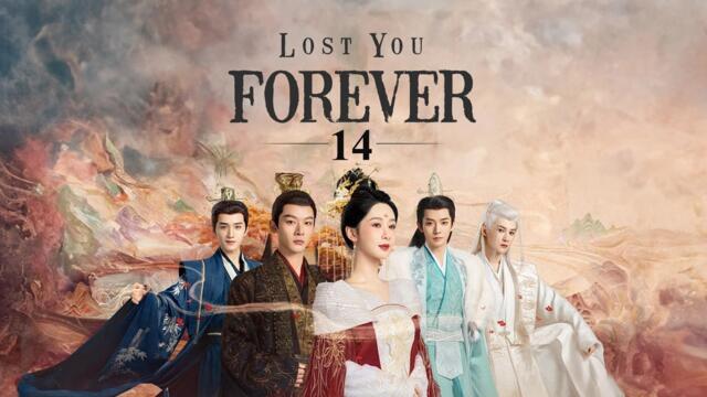 Lost You Forever - Episode 14 (EngSub)