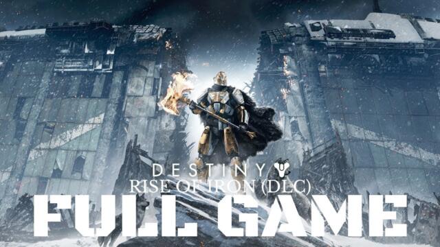 Destiny Rise of Iron Full Game Walkthrough Gameplay (No Commentary & Subtitles)
