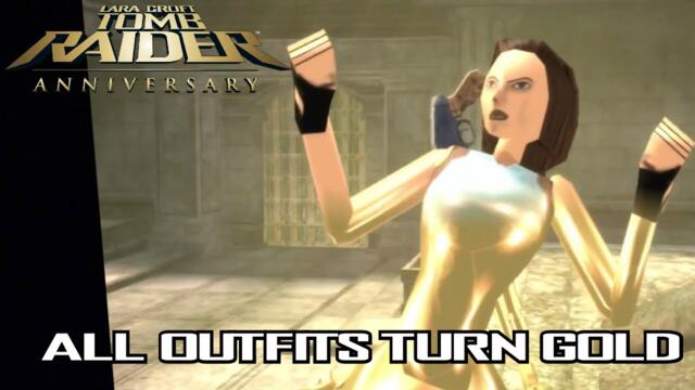 All Lara Croft Outfits Turn Gold* | Tomb Raider: Anniversary