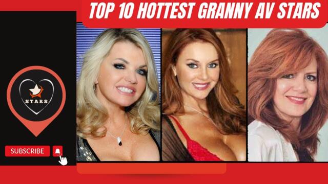 Top 10 Hottest Granny Prnstars Of All Time