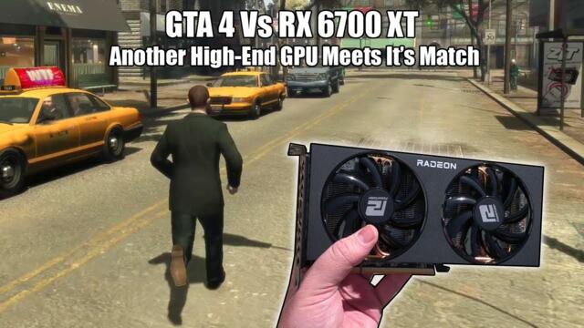 GTA IV AMD RX 6700 XT Benchmark - Another High End GPU Meets Its Match!