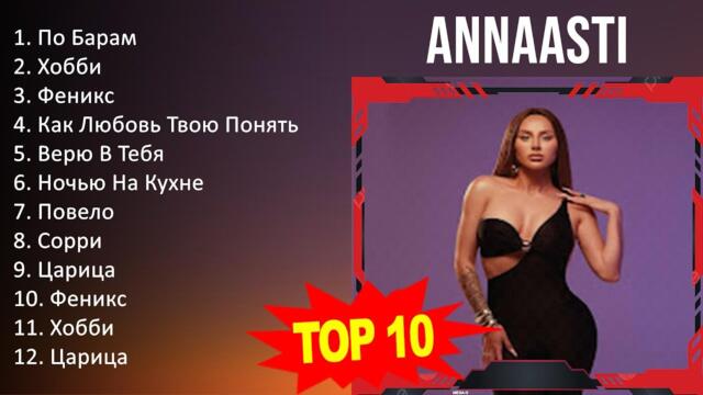 A N N A A S T I 2023 MIX - Top 10 Best Songs - Greatest Hits - Full Album