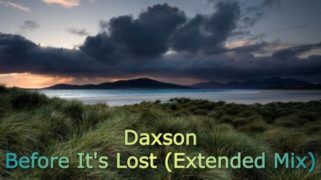 Daxson - Before It's Lost (Extended Mix) [2023]
