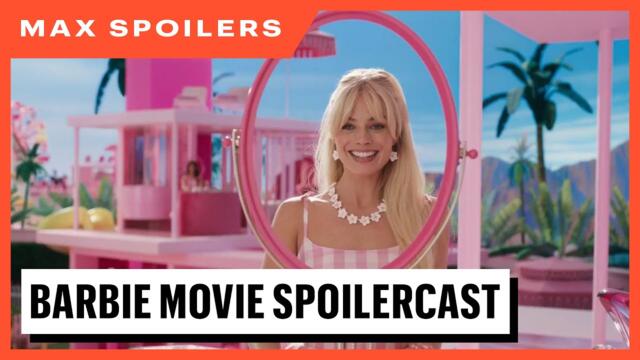 Max Spoilers - Barbie