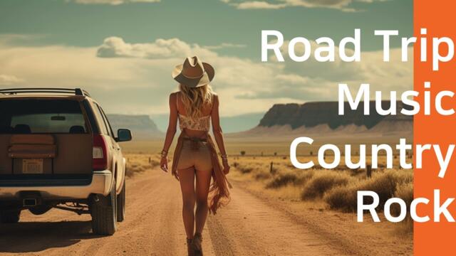 Country Rock Playlist for the Ultimate Road Trip