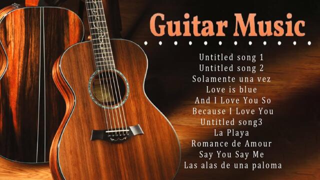 Relaxing Music that Speaks to Your Emotions - Soothing Guitar Music / instrumental music