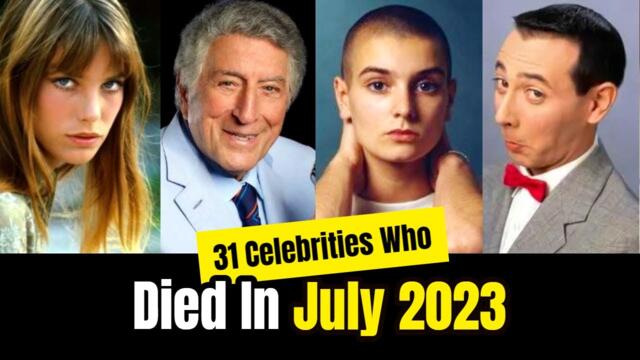 31 Celebrities & Famous People Who Died In JULY 2023
