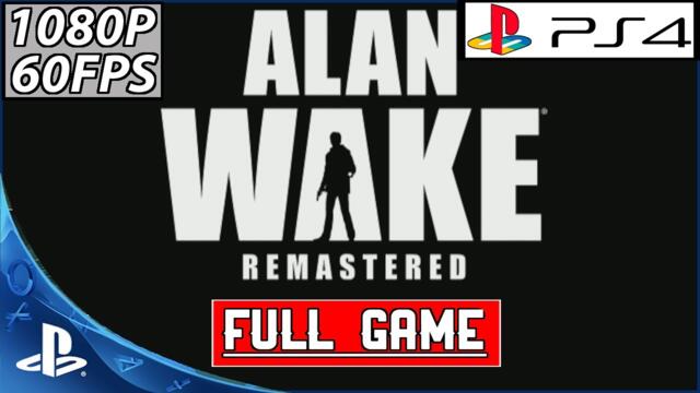 Alan Wake Remastered | Full Game | PS4 Pro | No Commentary