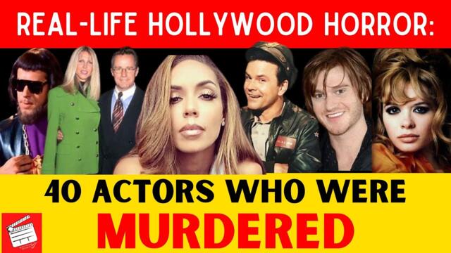 Real Life Hollywood Horror - 40 Actors Who were Murdered
