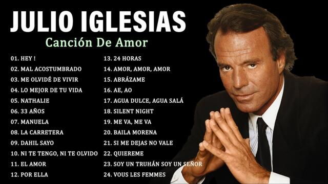 JULIO IGLESIAS - LAS 30 ÉXITOS ROMANTICAS MÁS HERMOSAS DE JULIO IGLESIAS - CANCIONES DE AMOR