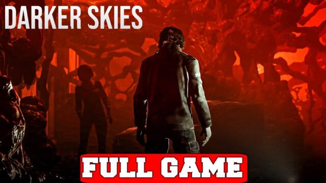 Darker Skies: Remastered for PC Full Game Gameplay Walkthrough No Commentary (PC)