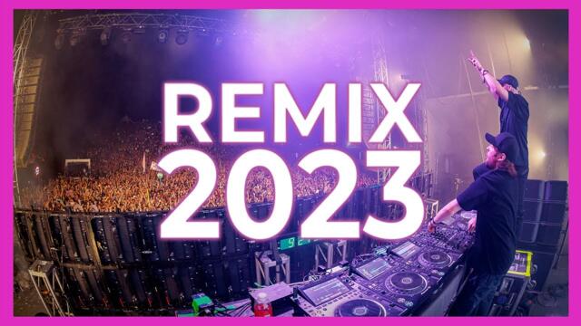 DJ REMIX SUMMER 2023 - Mashups & Remixes of Popular Songs 2023 | DJ Remix Songs Club Music Mix 2023