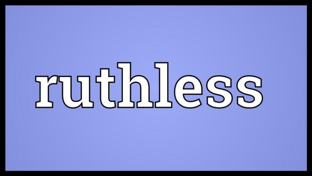 Ruthless Meaning