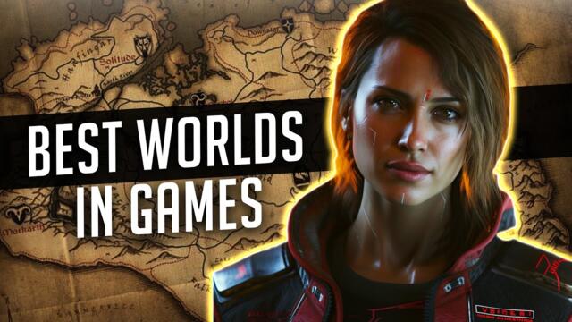 The Most Captivating Worlds in Games