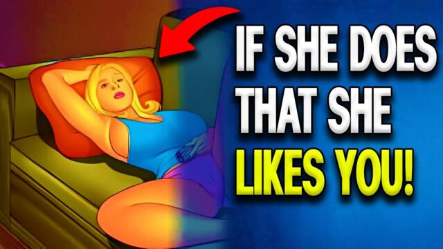 6 SECRET Sings TO Know IF A WOMAN Really LIKES ME!