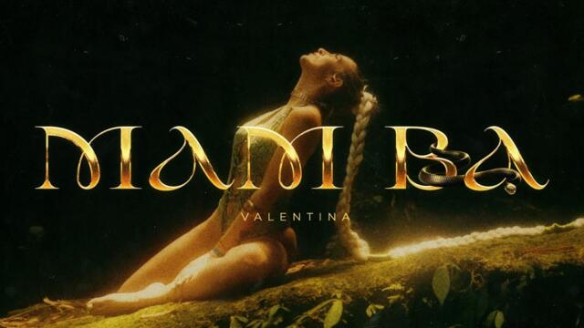 VALENTINA - MAM BA (Official Music Video)