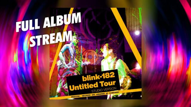 blink-182 - 2004 Untitled Tour - Binmonkey 'Studio Version' COVER
