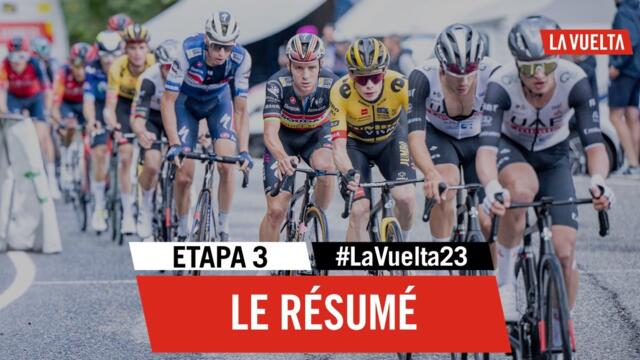 Le Résumé Long - Étape 3 - La Vuelta 2023
