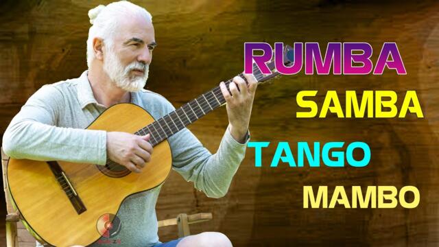 RUMBA / TANGO / MAMBO/ SAMBA 2023 / Best Beautiful Relaxing Spanish Guitar Music Ever