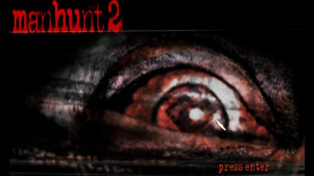 8K Manhunt 2 Enhanced! Extended. This is no Vanilla version! HEAVILY modded and More.