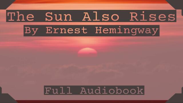 The Sun Also Rises - Full Audiobook