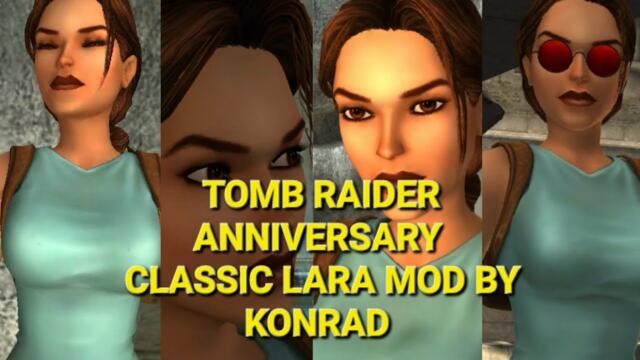 TOMB RAIDER ANNIVERSARY  - CLASSIC LARA MOD BY KONRAD!