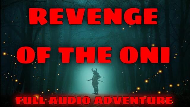 Revenge of the Oni - Full Audio Adventure