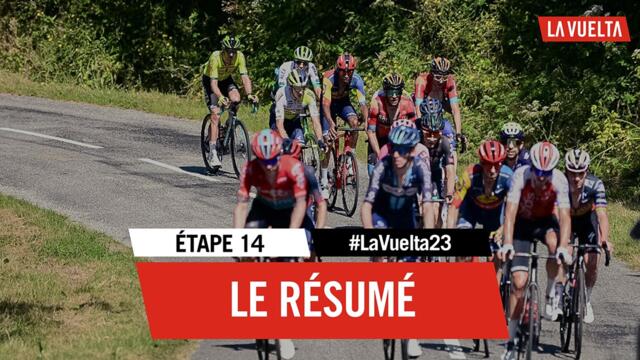Le Résumé Long - Étape 14 - La Vuelta 2023
