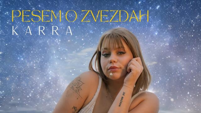Karra - 2023 - Pesem o zvezdah (Official Video)