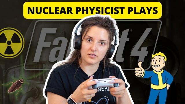 Nuclear Physicist PLAYS Fallout 4