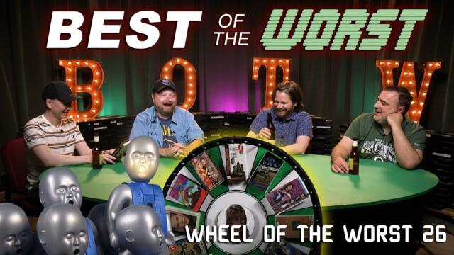 Best of the Worst: Wheel of the Worst #26