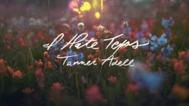 Tanner Adell - I Hate Texas (Official Lyric Video)