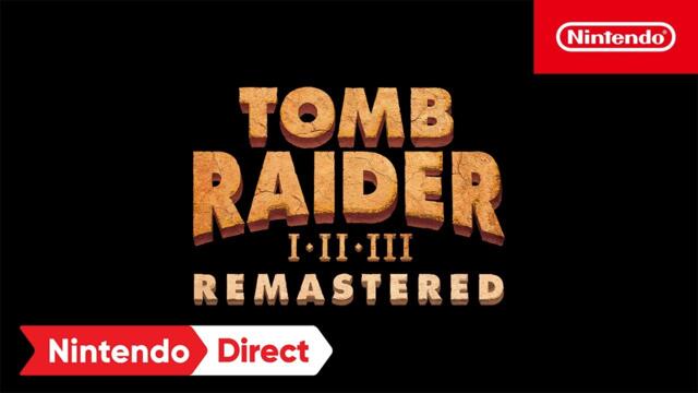 Tomb Raider I-III Remastered Starring Lara Croft - Nintendo Direct 9.14.2023