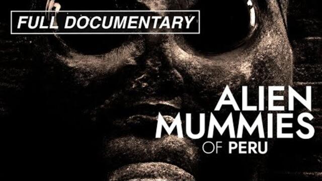 Alien Mummies of Peru (FULL MOVIE) Nazca Mummy, Alien Mummy, Ancient Aliens, Reptilian Alien