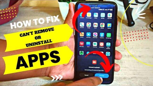 Android Can’t Remove Or Uninstall App - How To Fixed