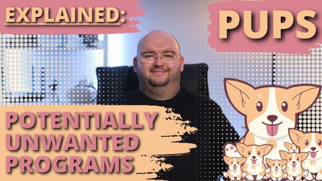 Potentially Unwanted Programs (PUPS) EXPLAINED