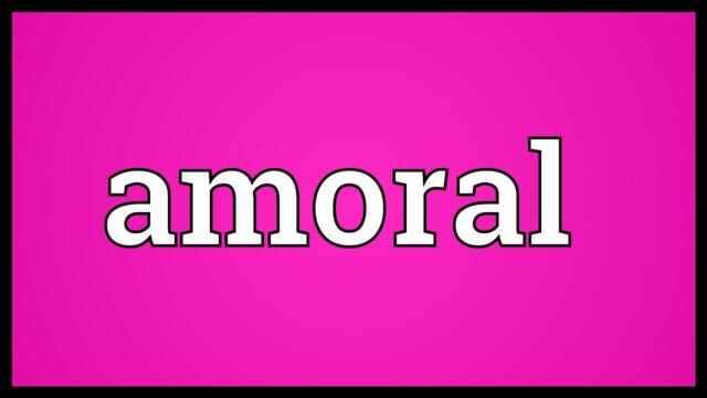 Amoral Meaning