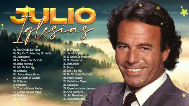 JULIO IGLESIAS SUS MEJORES CANCIONES - VIEJITAS PERO BUENAS ROMÁNTICAS JULIO IGLESIAS (35 EXITOS)