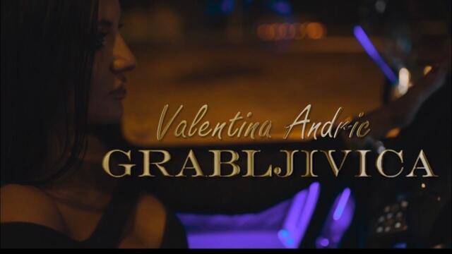 VALENTINA ANDRIC - GRABLJIVICA (OFFICIAL VIDEO)
