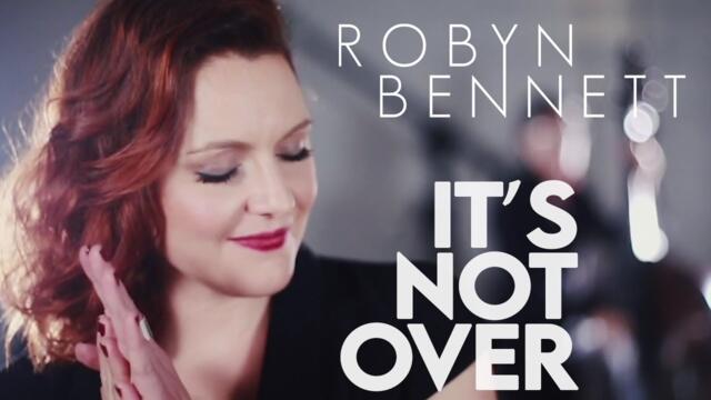 Robyn Bennett - It's Not Over (Official Video)