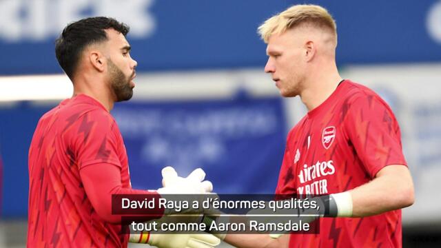 Arteta explique la titularisation de Raya à la place de Ramsdale