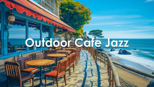 Oceanview Cafe Music 🌊Oceanside Cafe Jazz w/ Bossa Nova to Relax / Calm / Drink Coffee