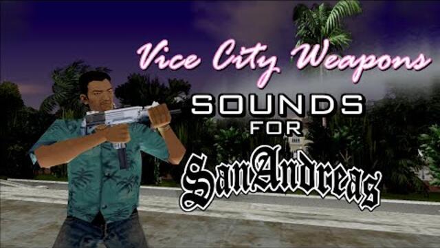 GTA San Andreas: VC Weapon SFX Pack (Original Quality) [Earshot]