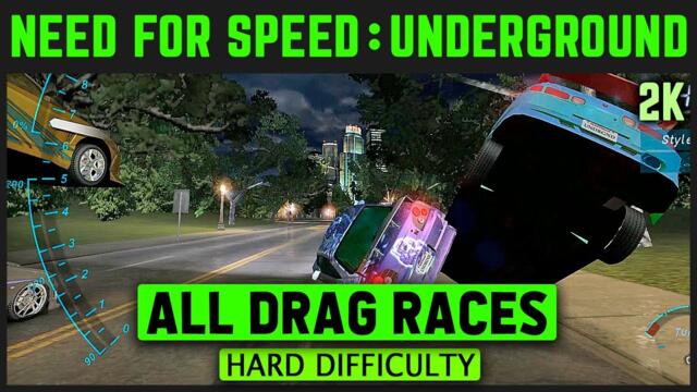 Need for Speed Underground - All Drag Races - Hard Difficulty - 1440p 60 FPS