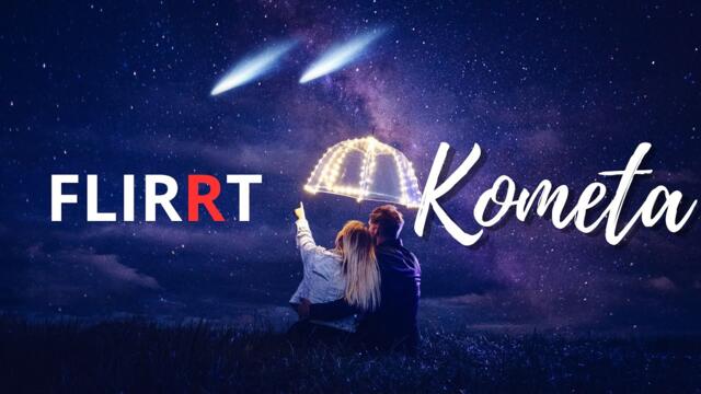 Flirrt - 2023 - Kometa (Official Video)