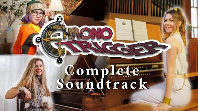 Chrono Trigger: The COMPLETE Soundtrack ~ Piano, Pipe Organ, Harpsichord