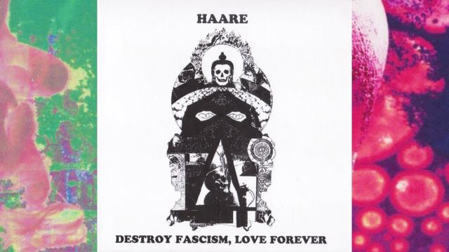 Haare - Destroy Fascism, Love Forever [Full Compilation, 2019] Noise Industrial Drone